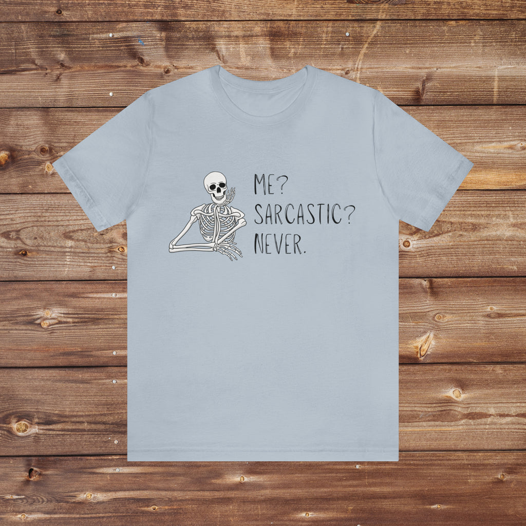 Sarcastic Skeleton Tee Shirt