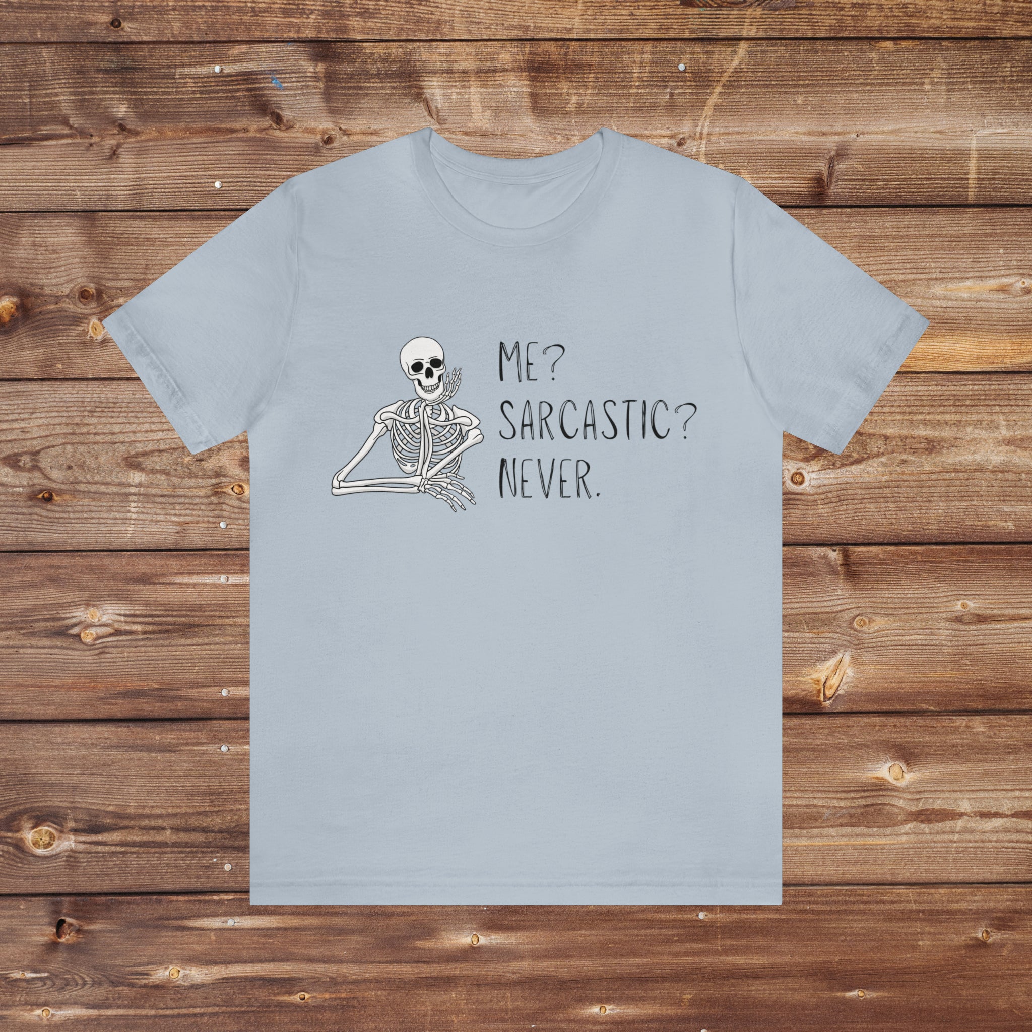 Sarcastic Skeleton Tee Shirt