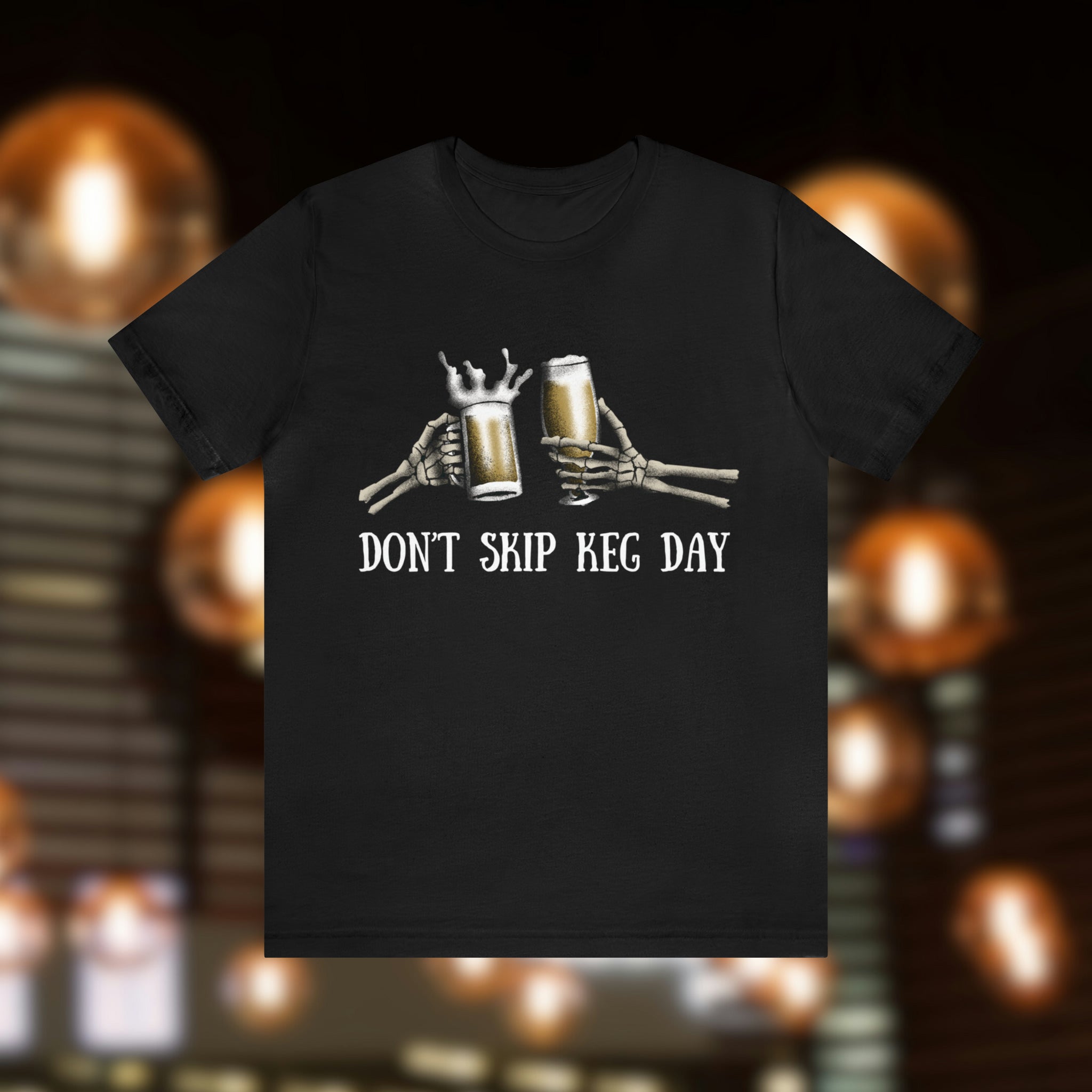 Don't Skip Keg Day Tee Shirt
