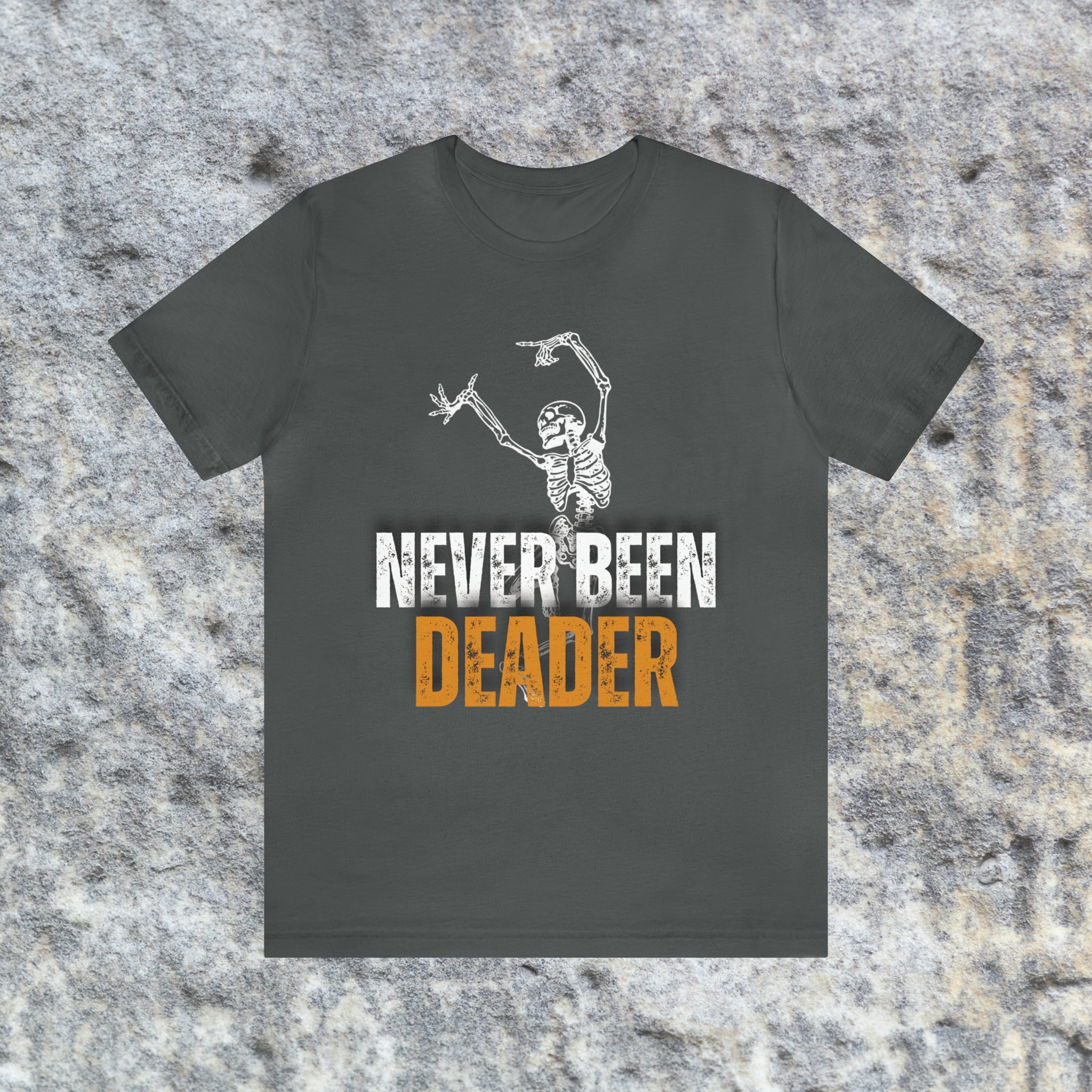 Never Been Deader Skeleton Tee Shirt