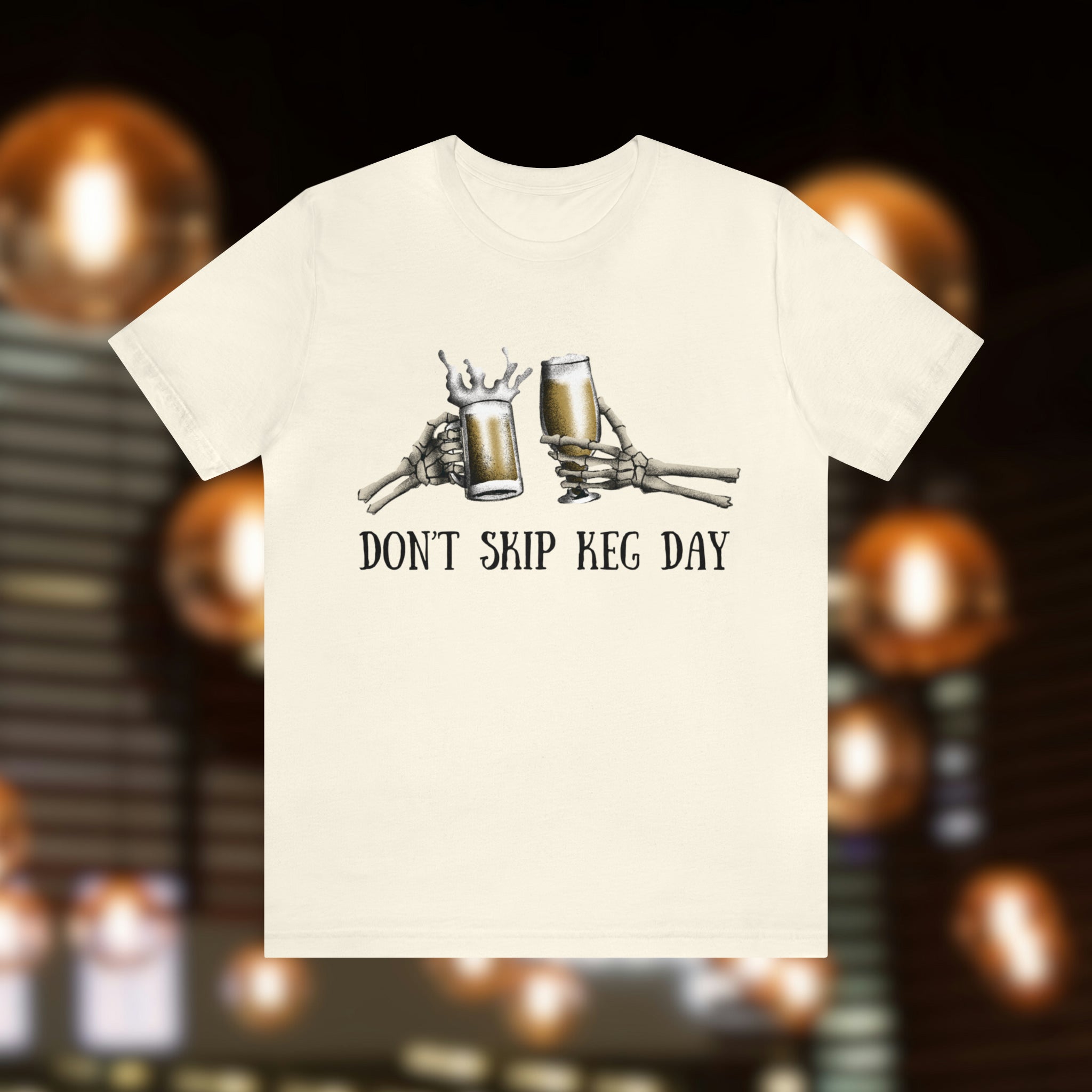 Don't Skip Keg Day Tee Shirt